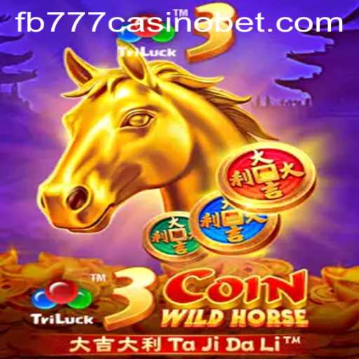 Exploring the Thrilling World of 3CoinWildHorse at FB777 Casino