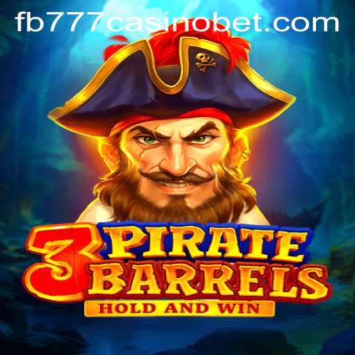 Exploring 3PirateBarrels: A New Adventure in fb777 Casino