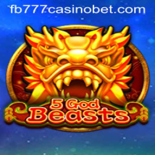 Discover the Thrilling World of 5GodBeasts at FB777 Casino