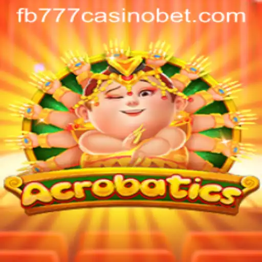 Exploring the Thrilling World of Acrobatics at fb777 Casino