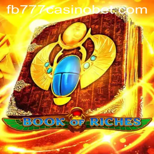 Unveiling the Adventure of BookofRiches: A Thrilling Journey at fb777 Casino