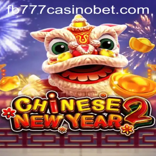 Explore the Exciting World of CHINESENEWYEAR2 at fb777 Casino