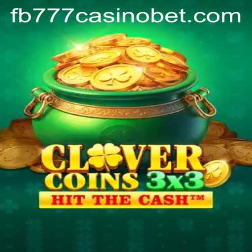 Discover the Thrills of Clovercoin3x3 at FB777 Casino