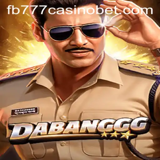 DABANGGG: A Thrilling Ride in the World of FB777 Casino