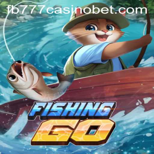 FishingGO and fb777 Casino: A Deep Dive into Gaming Excitement