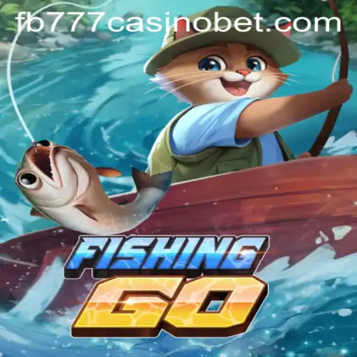 FishingGO and fb777 Casino: A Deep Dive into Gaming Excitement