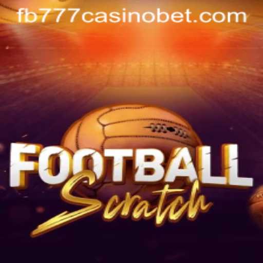 Exploring FootballScratch at FB777 Casino