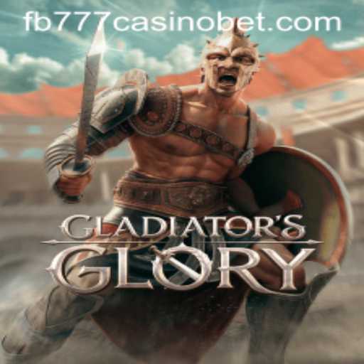 GladiatorsGlory: Unleashing the Epic Battle Experience with fb777 Casino