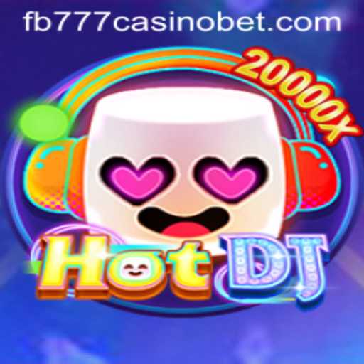 Exploring the Thrilling World of HotDJ and fb777 Casino
