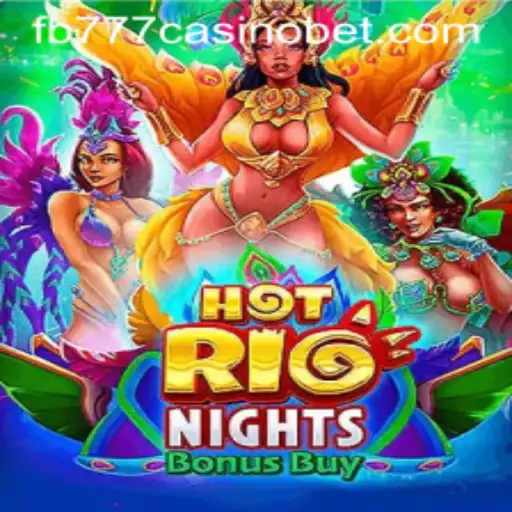 Exploring the Vibrant World of HotRioNightsBonusBuy at FB777 Casino