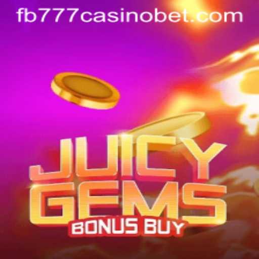 Exploring the Exciting World of JuicyGemsBonusBuy at FB777 Casino