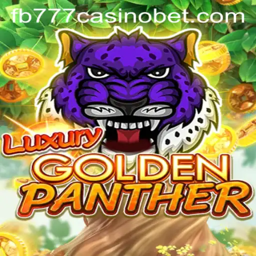Discover the Thrilling World of LUXURYGOLDENPANTHER at FB777 Casino