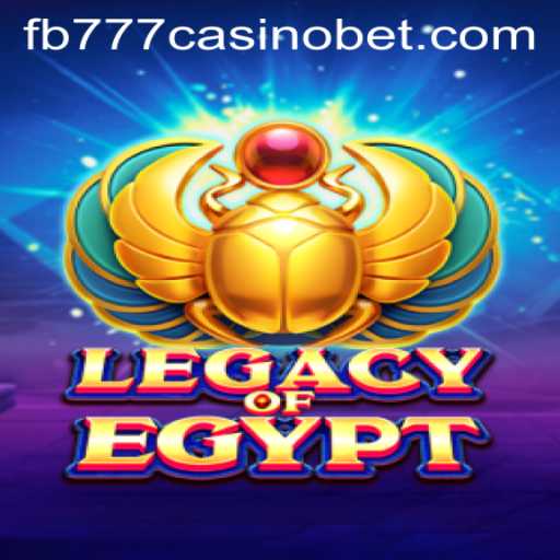 Exploring the Mystical World of LegacyOfEgypt at fb777 Casino