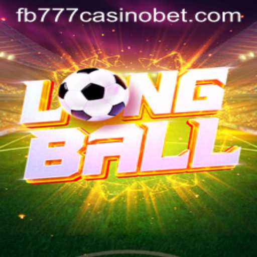 LongBall: A Strategic Game with a Twist at fb777 Casino