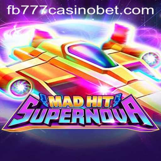 Discovering the Thrills of MadHitSupernova at fb777 Casino