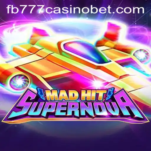 Discovering the Thrills of MadHitSupernova at fb777 Casino