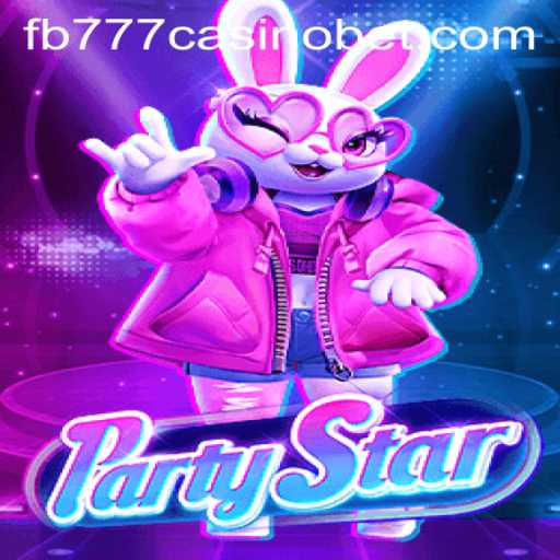 Discover the Excitement of PartyStar: A Dive into the Thrilling World of fb777 Casino