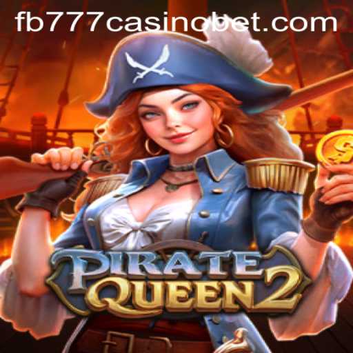 Discover PirateQueen2: A Thrilling Adventure in the World of fb777 Casino