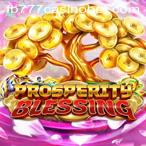 Experience Prosperity with ProsperityBlessing at FB777 Casino