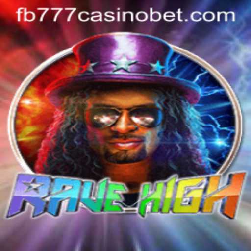 RaveHigh: The Exciting New Addition to fb777 Casino