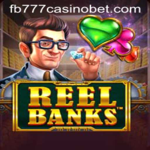 Exploring ReelBanks at FB777 Casino