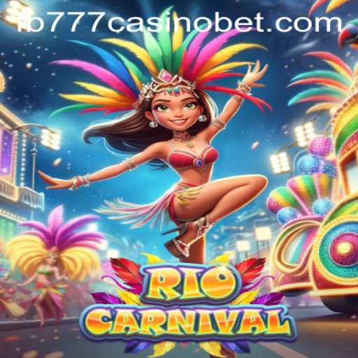Exploring RioCarnival: A Vibrant Adventure with FB777 Casino