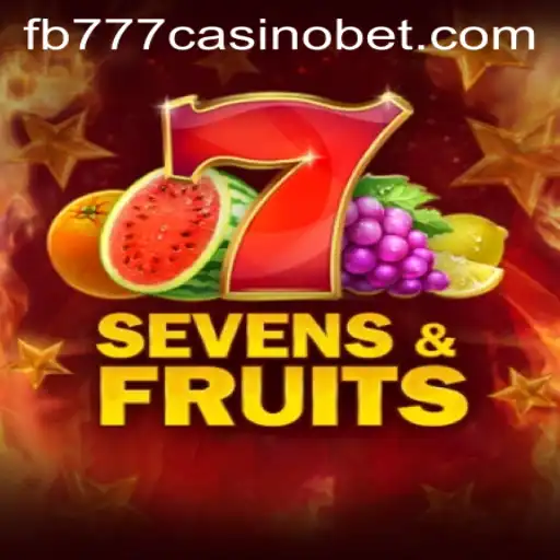Exploring the Exciting World of SevensFruits at fb777 Casino