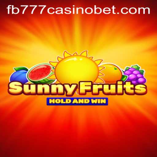 Discovering SunnyFruits at fb777 Casino: A Comprehensive Guide