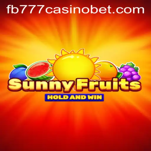 Discovering SunnyFruits at fb777 Casino: A Comprehensive Guide