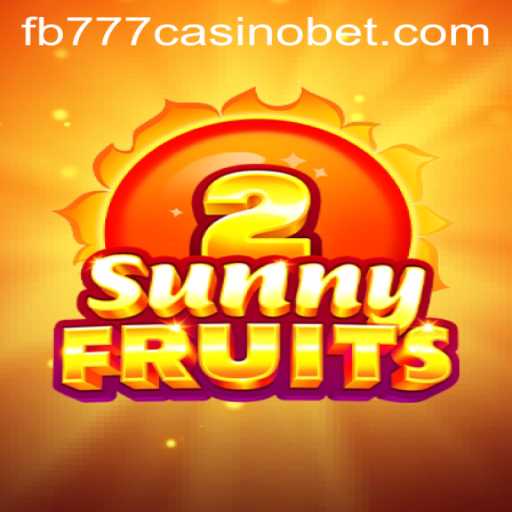 Unveiling the Excitement of SunnyFruits2 at FB777 Casino