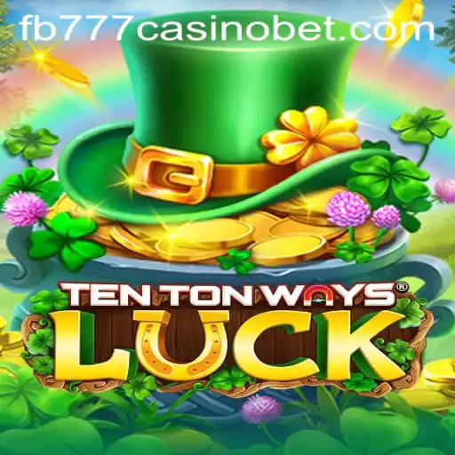 Unveiling the Excitement of TenTonWaysLuck at FB777 Casino
