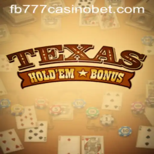 Exploring Texas Hold'em Bonus at FB777 Casino: Game Overview and Rules