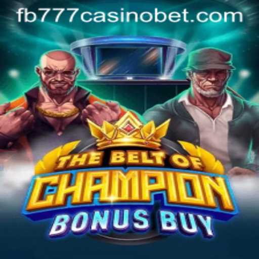 Discovering the Thrilling World of TheBeltOfChampionBonusBuy at fb777 Casino